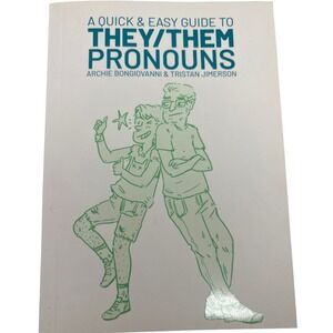 Quick & Easy Guide to They/Them Pronouns Archie Bongiovanni‎ Tristan Jimerson